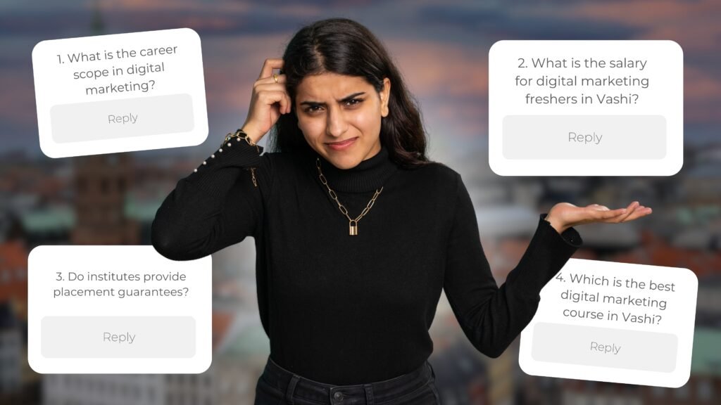 FAQs - About best digital marketing course in Vashi?
